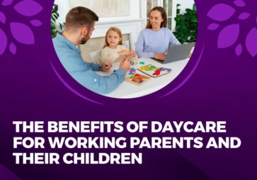 The Benefits of Daycare for Working Parents and Their Children